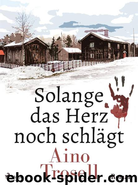 Solange das Herz noch schlägt by Aino Trosell