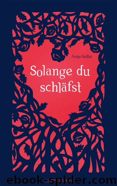 Solange du schläfst by Antje Szillat