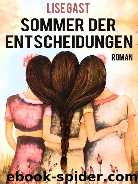 Sommer der Entscheidungen by Lise Gast