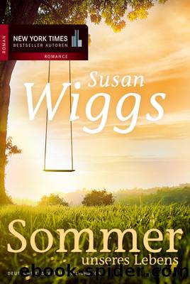 Sommer unseres Lebens - Wiggs, S: Sommer unseres Lebens by Wiggs Susan