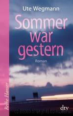 Sommer war gestern by Ute Wegmann