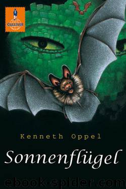 Sonnenflügel: Roman. Band 2 der Fledermaus-Trilogie (German Edition) by Oppel Kenneth