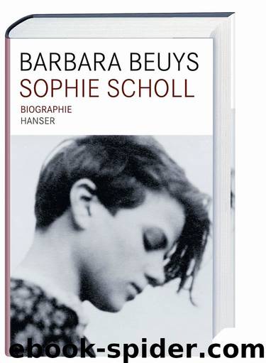 Sophie Scholl - Biografie by Carl Hanser Verlag