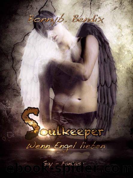 Soulkeeper - Wenn Engel lieben by Bendix Bonnyb