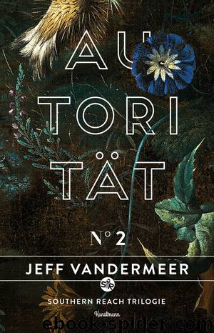 Southern Reach 2 - Autorität by Jeff VanderMeer