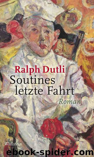 Soutines letzte Fahrt: Roman (German Edition) by Dutli Ralph