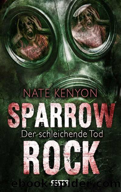 Sparrow Rock - Der schleichende Tod: Endzeit-Thriller (German Edition) by Nate Kenyon