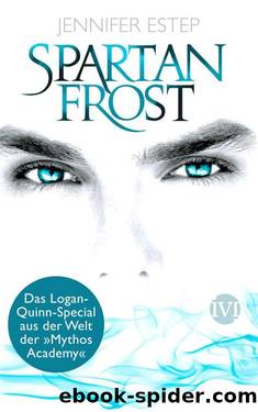 Spartan Frost: Das Logan-Quinn-Special aus der Welt der "Mythos Academy" (German Edition) by Estep Jennifer