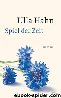 Spiel der Zeit: Roman (German Edition) by Ulla Hahn