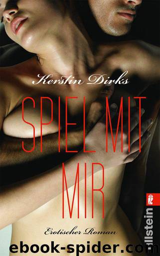 Spiel mit mir (German Edition) by Dirks Kerstin