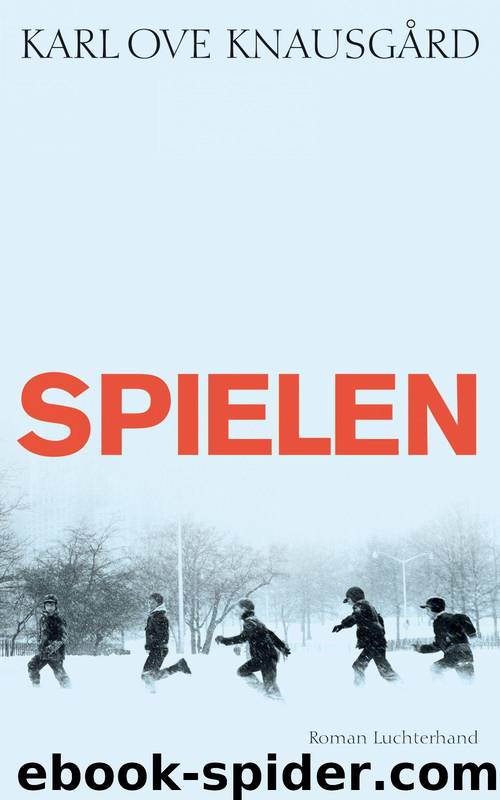 Spielen: Roman (German Edition) by Knausgård Karl Ove