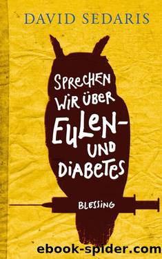 Sprechen wir über Eulen - und Diabetes by Sedaris David