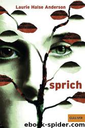 Sprich!!! by Halse Anderson Laurie