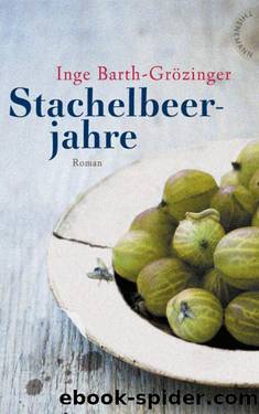 Stachelbeerjahre by Inge Barth-Grözinger