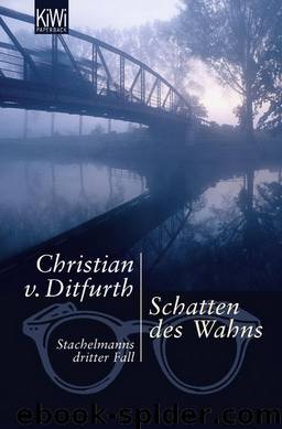 Stachelmann 03 - Schatten des Wahns by Christian Ditfurth