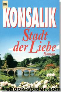 Stadt der Liebe by Heinz G. Konsalik