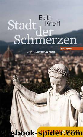 Stadt der Schmerzen: Ein Florenz-Krimi (German Edition) by Kneifl Edith