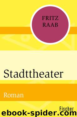 Stadttheater. Roman by Fritz Raab