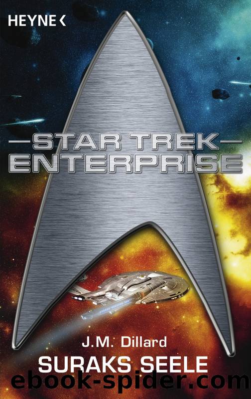 Star Trek - Enterprise 04 - Suraks Seele by Dillard J. M