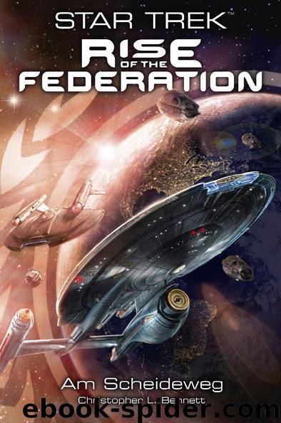 Star Trek - Rise of the Federation 1: Am Scheideweg by Christopher L. Bennett