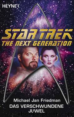 Star Trek - The Next Generation: Das verschwundene Juwel: Roman (German Edition) by Friedman Michael Jan