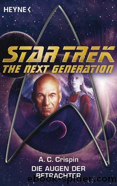 Star Trek - The Next Generation: Die Augen der Betrachter: Roman (German Edition) by Crispin Ann C