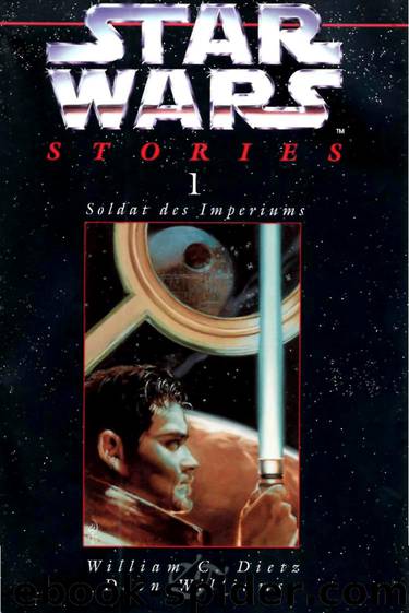 Star Wars Stories 1 - Soldat des Imperiums by William C. & Dean Williams Dietz