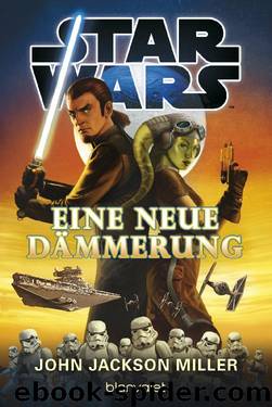 Star Wars™ - Eine neue Dämmerung by Miller John Jackson