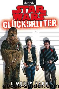 Star Wars™ Glücksritter (German Edition) by Zahn Timothy