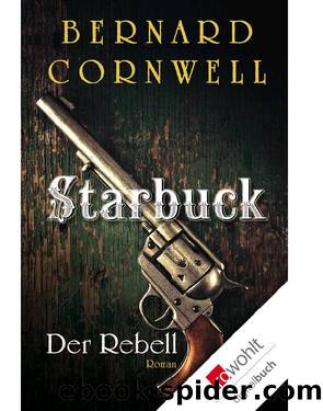 Starbuck. Der Rebell: Buch 1 (Die Starbuck-Serie) by Cornwell Bernard