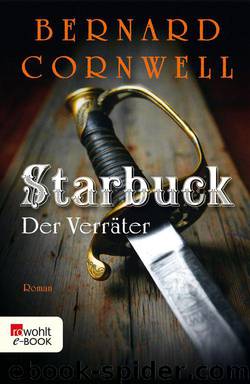 Starbuck. Der Verräter (German Edition) by Cornwell Bernard