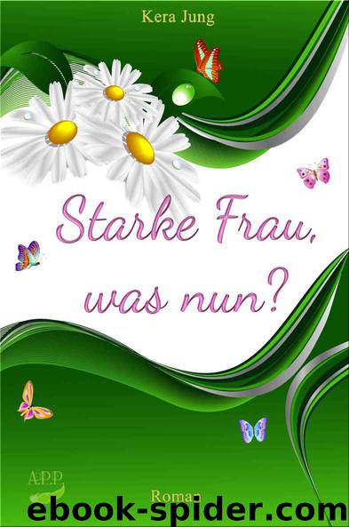 Starke Frau, was nun? by Kera Jung