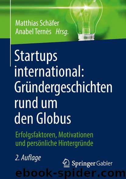 Startups international: Gründergeschichten rund um den Globus by Matthias Schäfer & Anabel Ternès