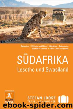 Stefan Loose - Südafrika, Lesotho und Swasiland by Jeroen van Marle