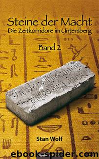 Steine der Macht 2 - Die Zeitkorridore im Untersberg by Stan Wolf