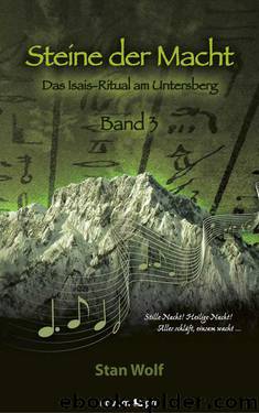 Steine der Macht: Das Isais-Ritual am Untersberg (German Edition) by Wolf Stan