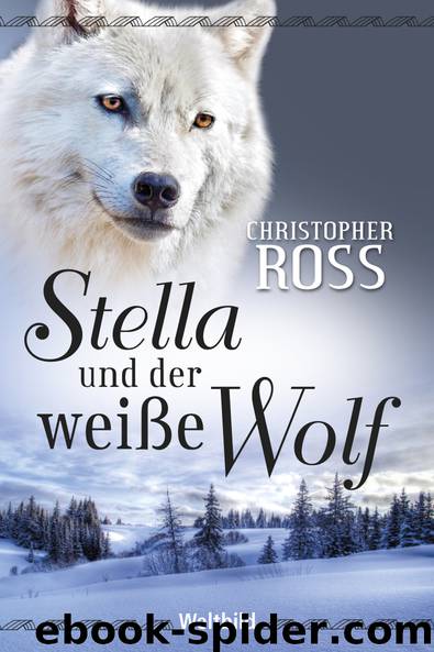 Stella und der weisse Wolf: Ein Stella Davenport-Krimi by Christopher Ross