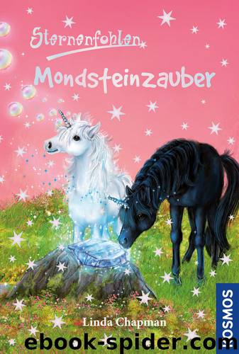 Sternenfohlen, 24, Mondsteinzauber by Linda Chapman