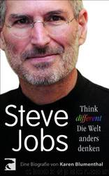 Steve Jobs. Think Different - Die Welt Anders Denken by Blumenthal Karen