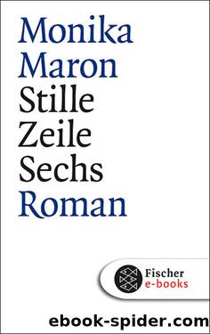 Stille Zeile Sechs. Roman by Monika Maron