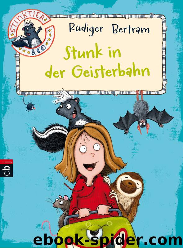 Stinktier &Co - Stunk in der Geisterbahn by Bertram Rüdiger