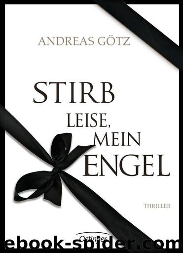 Stirb leise, mein Engel by Andreas Götz