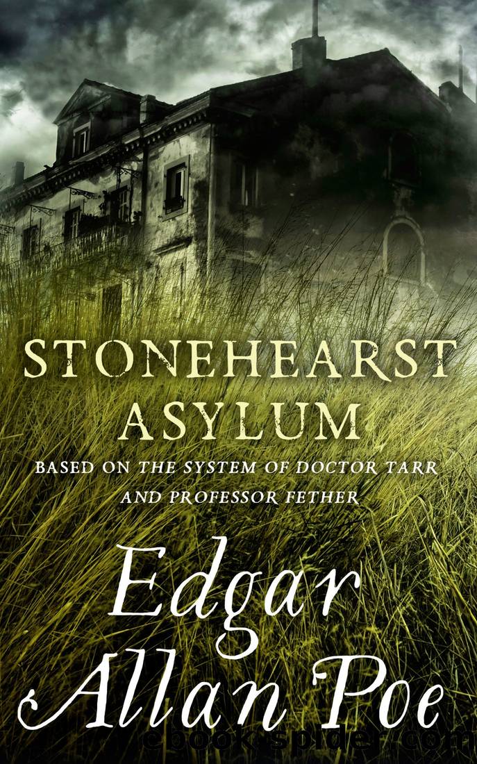 Stonehearst Asylum by Edgar Allan Poe