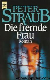 Straub, Peter by Die fremde Frau