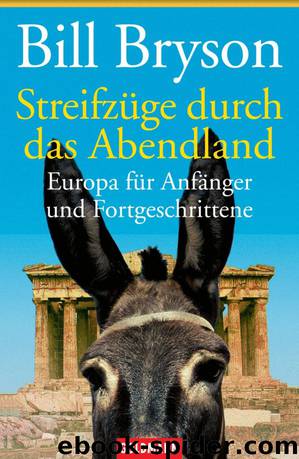 Streifzüge durch das Abendland - Europa für Anfänger und Fortgeschrittene by Bryson Bill