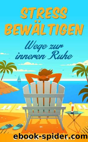 Stress bewältigen: Wege zur inneren Ruhe (German Edition) by Sammy Ryan