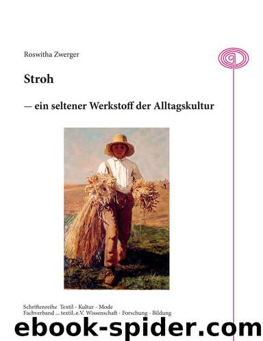 Stroh - ein seltener Werkstoff der Alltagskultur by Roswitha Zwerger