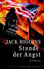 Stunde der Angst by Jack Higgins