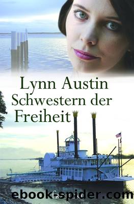 Suedstaatensaga 02 - Schwestern der Freiheit by Lynn Austin