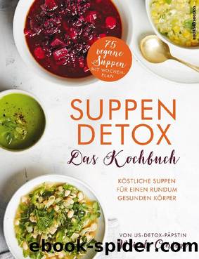 Suppen Detox - Das Kochbuch by Nicole Centeno